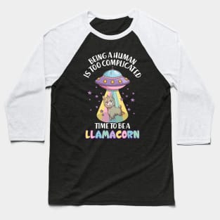 Being human is too complicated - Funny Llamacorn Baseball T-Shirt